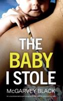 THE BABY I STOLE an Unputdownable Psychological Thriller With an Astonishing Twist
