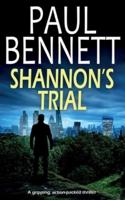 SHANNON'S TRIAL a Gripping, Action-Packed Thriller