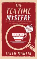 THE TEATIME MYSTERY an Absolutely Gripping Cozy Mystery for All Crime Thriller Fans