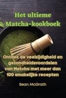 Het Ultieme Matcha-Kookboek