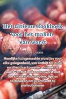 Het Ultieme Kookboek Voor Het Maken Van Worst