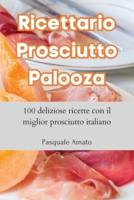 Ricettario Prosciutto Palooza
