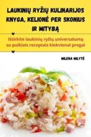 Laukinių Ryzių Kulinarijos Knyga, Kelione Per Skonius Ir Mitybą