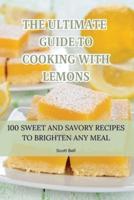 The Ultimate Guide to Cooking With Lemons