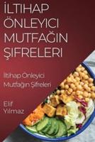 İltihap Önleyici Mutfağın Şifreleri