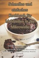 Schnelles Und Einfaches Kochbuch Für Mahlzeiten in Der Mikrowelle