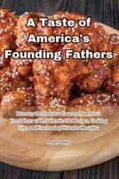 A Taste of America's Founding Fathers
