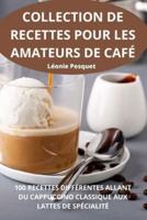 Collection De Recettes Pour Les Amateurs De Café