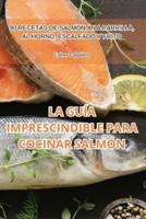 La Guía Imprescindible Para Cocinar Salmón