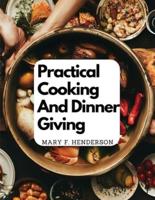 Practical Cooking And Dinner Giving