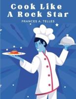 Cook Like a Rock Star