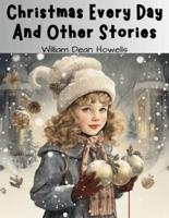 Christmas Every Day And Other Stories