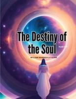 The Destiny of the Soul, Part II