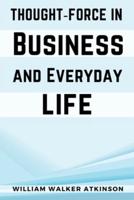 Thought-Force In Business and Everyday Life