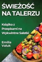 Świeżośc Na Talerzu