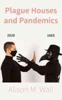 Plague Houses and Pandemics