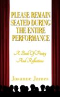 Please Remain Seated During the Entire Performance