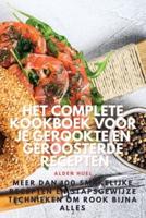 Het Complete Kookboek Voor Je Gerookte En Geroosterde Recepten