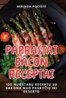 Paprastai Bacon Receptai