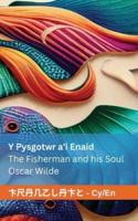 Y Pysgotwr A'i Enaid / The Fisherman and His Soul