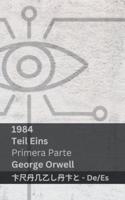 1984 (Teil Eins / Primera Parte)