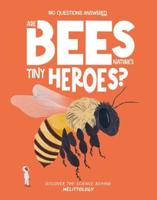 Are Bees Nature's Tiny Heroes?
