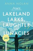 More Lakeland Larks, Laughter and Lunacies