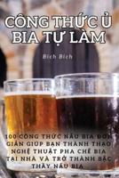 Công ThỨc Ủ Bia TỰ Làm