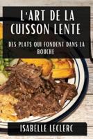 L'Art De La Cuisson Lente