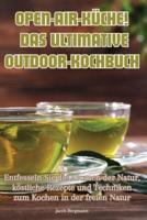 Open-Air-Küche! Das Ultimative Outdoor-Kochbuch