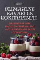 Ülimaalne Bavarois Kokaraamat