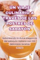 Un Viaje Culinario a Través De Los Postres De Sabayón