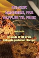 Belgisk Gademad, Fra Vaffler Til Fries