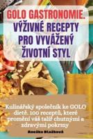 Golo Gastronomie. Výzivné Recepty Pro Vyvázený Zivotní Styl