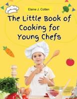 The Little Book of Cooking for Young Chefs