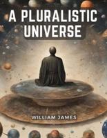 A Pluralistic Universe