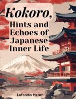 Kokoro, Hints and Echoes of Japanese Inner Life