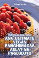Ang Ultimate Vegan Panghimagas Aklat Ng Pagluluto