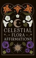 Celestial Flora Affirmations