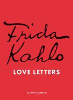 Frida Kahlo's Love Letters