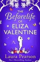The Before Life of Eliza Valentine