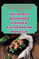 Najlepsza WegaŃska KsiĄŻka Kuchenna Na Wakacje