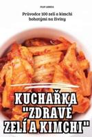 KuchaŘka "Zdravé Zelí a Kimchi"