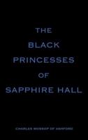 The Black Princesses of Sapphire Hall
