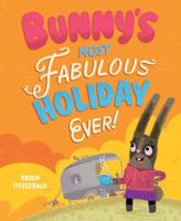 Bunny's Most Fabulous Holiday Ever!