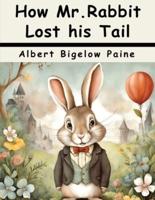 How Mr.Rabbit Lost His Tail