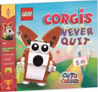 LEGO¬ Books: Cute Squad: Corgis Never Quit (With Corgi Mini-Build and Over 55 LEGO¬ Elements)
