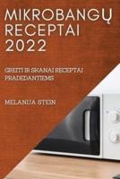 MIKROBANGŲ RECEPTAI 2022   : GREITI IR SKANAI RECEPTAI PRADEDANTIEMS