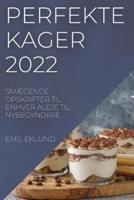 PERFEKTE KAGER 2022: SMÆGENDE OPSKRIFTER TIL ENHVER ALEJE TIL NYBEGYNDERE
