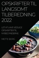 Opskrifter Til Langsomt Tilberedning 2022